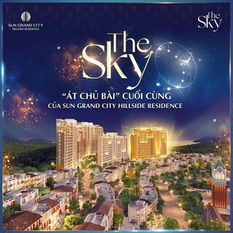The Sky - con át chủ bài cuối cùng của dự án Sun Grand City Hillside Residence